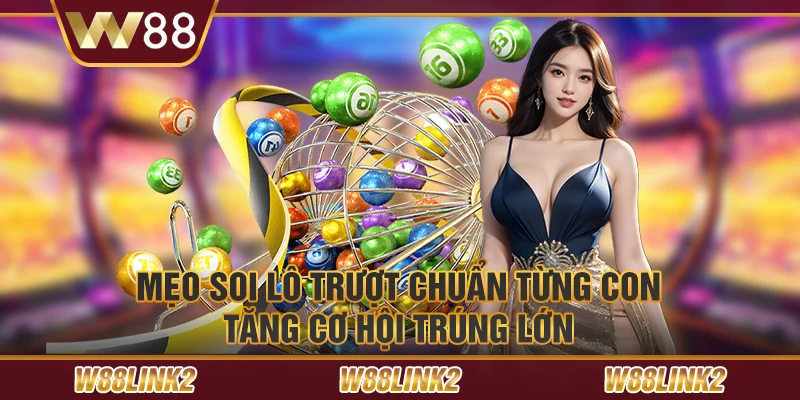 Mẹo soi lô trượt chuẩn từng con – Tăng cơ hội trúng lớn